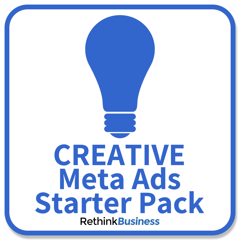 Rethink Business Creative Meta Ads Starter Pack